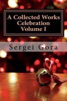 A Collected Works Celebration Volume I