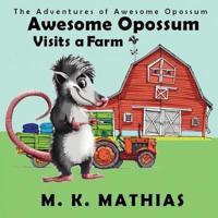 Awesome Opossum Visits a Farm