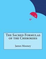 The Sacred Formulas of the Cherokees