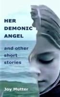 Her demonic Angel: and other short stories