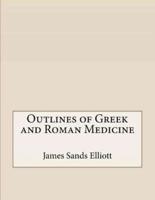 Outlines of Greek and Roman Medicine