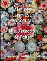 Allen's Antique Chinese Porcelain ***The Detection of Fakes***