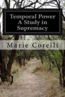 Temporal Power A Study in Supremacy