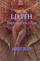 Lilith:  Keepers Of The Flame