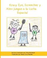 Krazy Eye, Screecher Y Alex Juegan a La Lucha Espacial