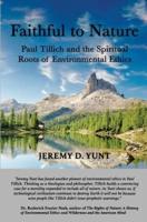 Faithful to Nature: Paul Tillich and the Spiritual Roots of Environmental Ethics