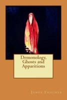 Demonology, Ghosts and Apparitions
