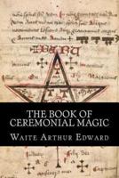 The Book Of Ceremonial Magic