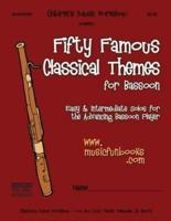 Fifty Famous Classical Themes for Bassoon
