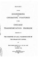 Report on the Engineering and Operating Features of the Chicago Transportation Problem