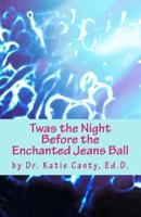 Twas the Night Before the Enchanted Jeans Ball