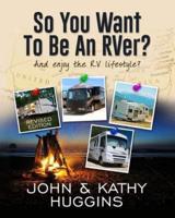 So, You Want to Be an RVer?