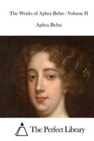 The Works of Aphra Behn - Volume II