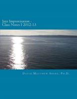 Jazz Improvisation Class Notes I 2012-13