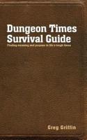 Dungeon Times Survival Guide