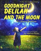 Goodnight Delilah and the Moon, It's Almost Bedtime