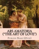 Ars Amatoria (The Art of Love)
