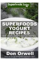 Superfoods Yogurt Recipes