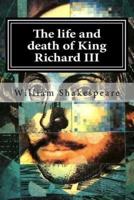 The Life and Death of King Richard III