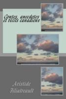 Contes, Anecdotes Et Recits Canadiens