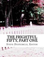 The Frightful Fifty, Part One