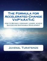 The Formula for Accelerated Change (Visionary People Together in Action Over Time Make Change)