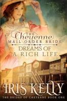 The Cheyenne Mail Order Bride Dreams of a Rich Life