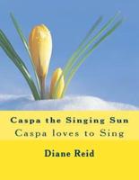 Caspa the Singing Sun