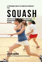 Le Programme Complet De Formation D'Endurance Pour Squash
