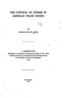 The Control of Strikes in American Trade Unions