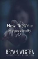 How To Write Hypnotically