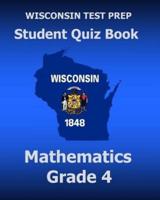 WISCONSIN TEST PREP Student Quiz Book Mathematics Grade 4