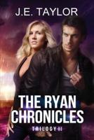 The Ryan Chronicles Trilogy II