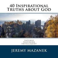 40 Inspirational Truths About God