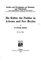 Die Kultur Der Pueblos in Arizona Und New Mexico