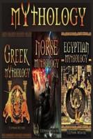 Mythology Trilogy: Greek Mythology - Norse Mythology - Egyptian Mythology