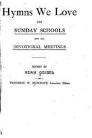 Hymns We Love, For Sunday Schools and All Devotional Meetings