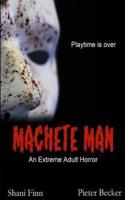 Machete Man - An Extreme Adult Horor
