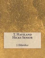 T. Haviland Hicks Senior