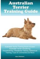 Australian Terrier Training Guide. Australian Terrier Training Book Includes