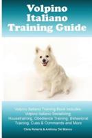 Volpino Italiano Training Guide. Volpino Italiano Training Book Includes