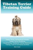 Tibetan Terrier Training Guide. Tibetan Terrier Training Book Includes