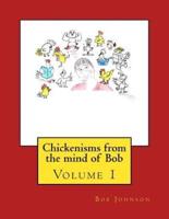 Chickenisms from the Mind of Bob