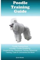 Poodle Training Guide. Poodle Training Book Includes