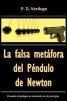 La Falsa Metafora Del Pendulo De Newton
