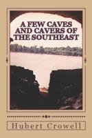 A Few Caves and Cavers of the Southeast