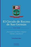 El Círculo De Recreo De San Germán (1879-1898)