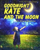 Goodnight Kate and the Moon, It's Almost Bedtime