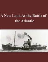 A New Look At the Battle of the Atlantic