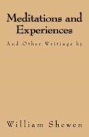 Meditations and Experiences